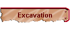 Excavation