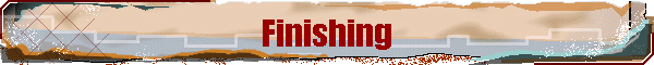 Finishing