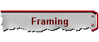 Framing